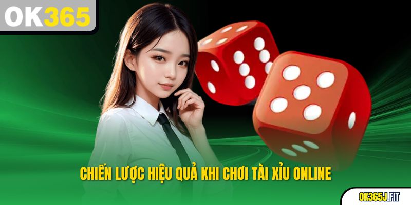 Chiến lược hiệu quả khi chơi tài xỉu online
