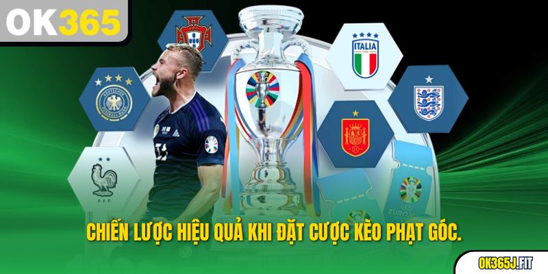 Chiến lược hiệu quả khi đặt cược kèo phạt góc.