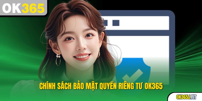Quy định bảo mật thông tin cá nhân tại OK365