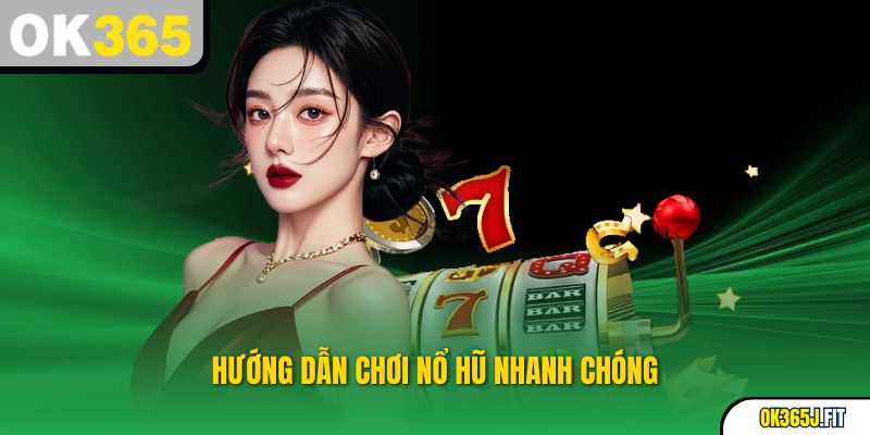 Hướng dẫn chơi nổ hũ nhanh chóng