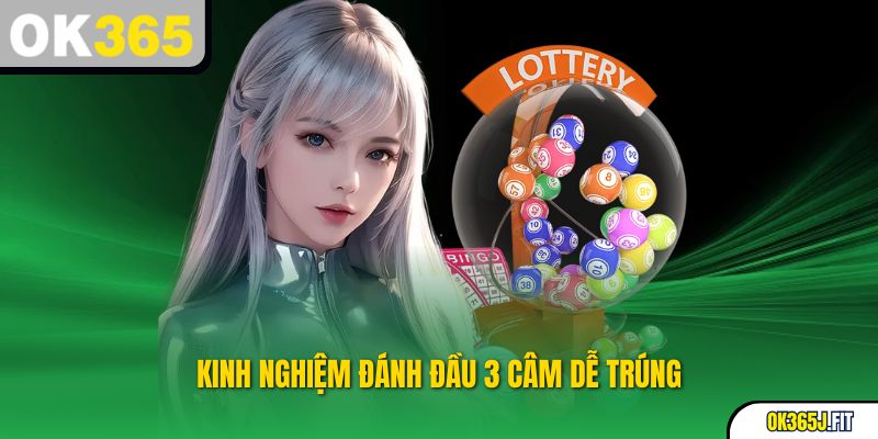 Kinh nghiệm đánh đầu 3 câm dễ trúng