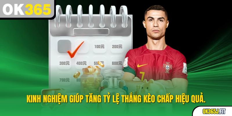 Kinh nghiệm giúp tăng tỷ lệ thắng kèo chấp hiệu quả.