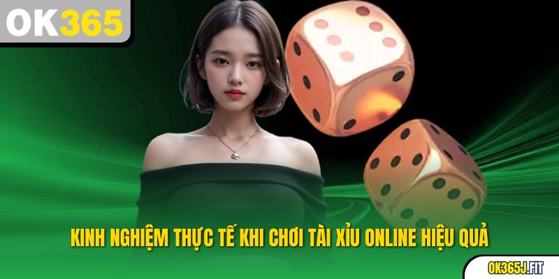 Kinh nghiệm thực tế khi chơi tài xỉu online hiệu quả