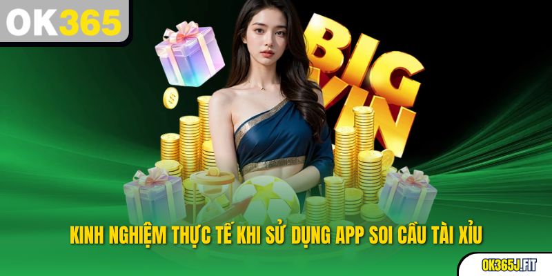 Kinh nghiệm thực tế khi sử dụng app soi cầu tài xỉu