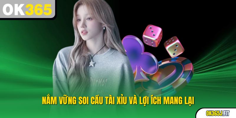 Nắm vững soi cầu tài xỉu và lợi ích mang lại