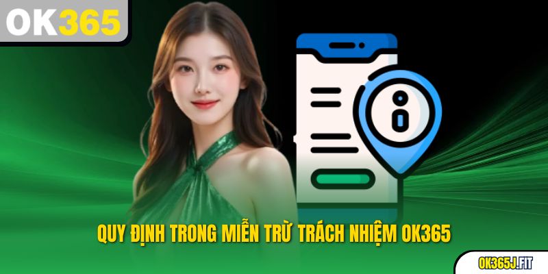 Quy định trong Miễn trừ trách nhiệm OK365