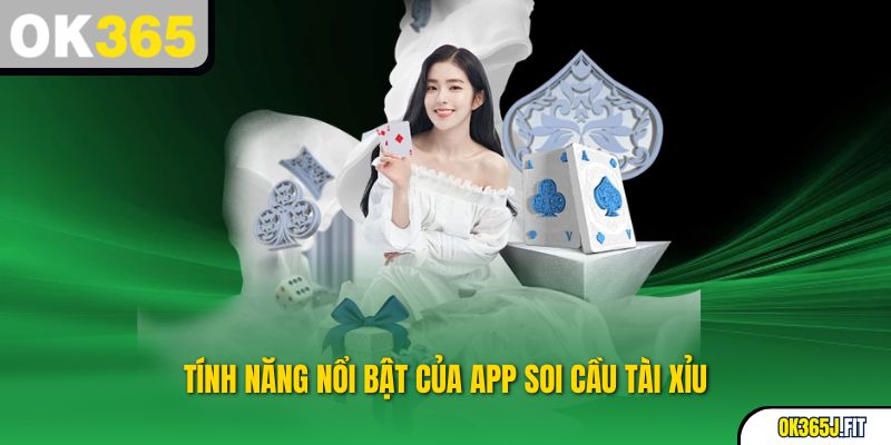 Những điểm nổi bật trong tính năng của app soi cầu tài xỉu